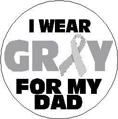 I Wear Gray For My Dad 1.25" Pinback Button - Diabetes Awareness Ribbon Grey