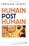 Humain, post-humain by Dominique Lecourt