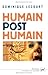 Humain, post-humain by Dominique Lecourt