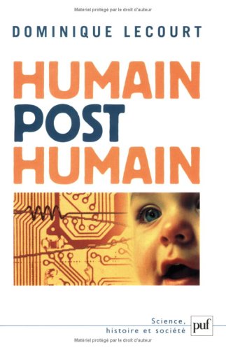 Humain, post-humain by Dominique Lecourt