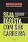 Livro Seja egoísta com sua carreira: Descubra como colocar você em primeiro lugar em sua jornada profissional e alcance seus objetivos pessoais