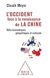 L'Occident face à la renaissance de la Chine : Défis économiques, géopolitiques et culturels by 
