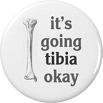 it's going tibia okay MAGNET Medical School Skeleton Anatomy Science Gothic Humor
