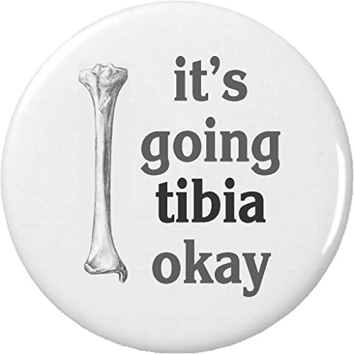 it's going tibia okay 2.25" Keychain Medical School Skeleton Science Goth Humor