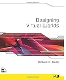 Designing Virtual Worlds by Richard A. Bartle