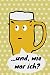 ...und, wie war ich?: Notizbuch für die Bierprobe, Bierverkostung, Biertasting für Bierliebhaber ( by Brauer und Brenner