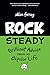 Rock Steady: Brilliant Advice From My Bipolar Life