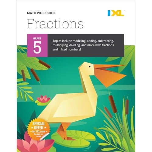 IXL 5th Grade Fractions Math Workbook, Mathematics Book for Kids Ages 10-11 Covering Modeling, Addition, Subtraction, Multiplication, Division, and ... Mixed Numbers (IXL Topic-Specific Workbooks)