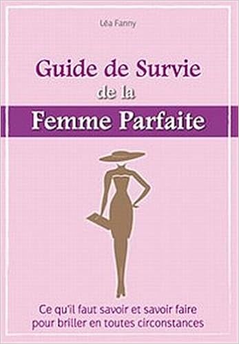 Le Guide De Survie De La Femme Parfaite Amazon Fr Bocquet A Livres
