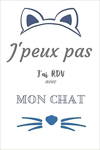 Télécharger gratuitement Images J Peux Pas J Ai Rdv Avec Mon Chat Carnet De Notes Pour Passionne le plus cool salutations