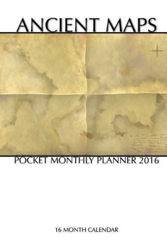 Ancient Maps Pocket Monthly Planner 2016: 16 Month Calendar Ancient Maps Pocket Monthly Planner 2016: 16 Month Calendar