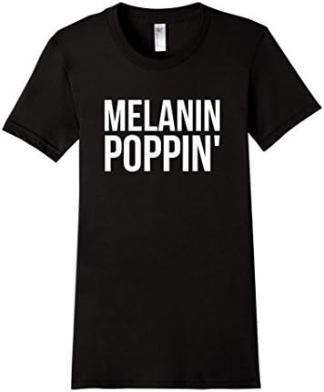 Women's Melanin Poppin T-Shirt Beautiful Black Skin Magic Girl Power Medium Black