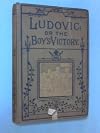 Ludovic; or the boy's victory