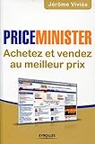 PriceMinister: Achetez et vendez au meilleur prix (ED ORGANISATION) (French Edition) by