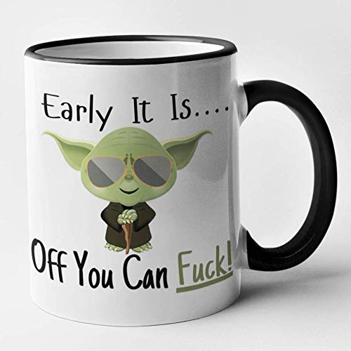 Rude Sci Fi Mug -Early It is..of You Can Fuck (black)