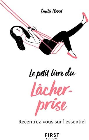 Petit Livre du lâcher-prise - Recentrez-vous sur l'essentiel