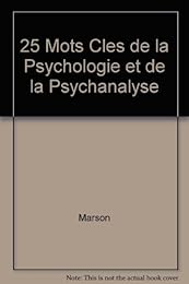 25 mots clés de la psychologie et de la psychanalyse