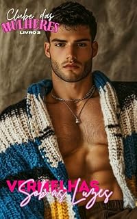 Livro Hot Boys Deluxe: Sob as Luzes Vermelhas : Clube das Mulheres: Romance Erótico - Livro 2