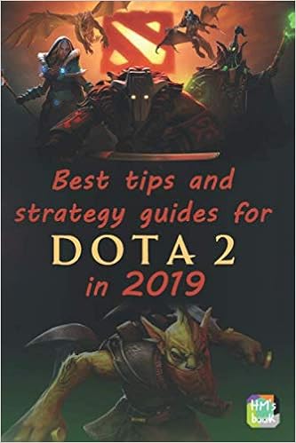 Best Tips And Strategy Guides For Dota 2 In 2019 Minh Hoang