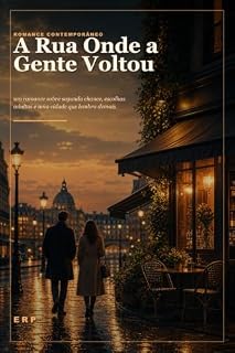 Livro A Rua Onde a Gente Voltou: Um romance sobre segunda chance, escolhas adultas e uma cidade que lembra demais