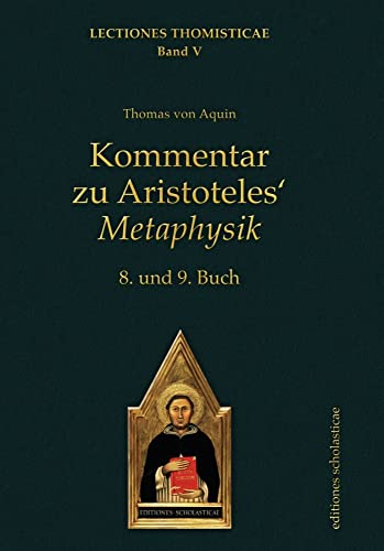 Kommentar zu Aristoteles' Metaphysik: 8. und 9. Buch, Latein/deutsch: 5
