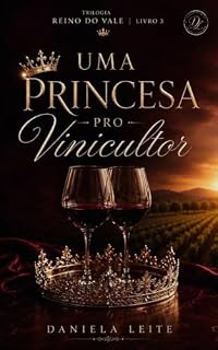 Livro Uma Princesa pro Vinicultor (Trilogia Reino do Vale)