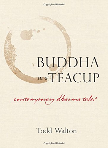 Buddha in a Teacup: Contemporary Dharma Tales