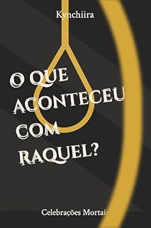 Livro O Que Aconteceu com Raquel? (Celebrações Mortais)