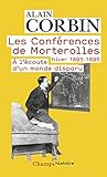 Les conférences de Morterolles, hiver 1895-1896 : A l'écoute d'un monde disparu by