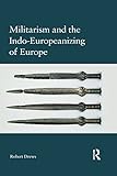 Militarism and the Indo-Europeanizing of Europe by