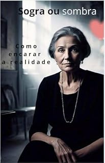 Livro Sogra ou Sombra! Como encarar a Realidade