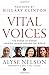 Vital Voices: The Power of Women Leading Change Around the World
