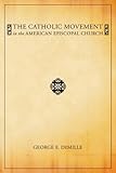 The Catholic Movement in the American Episcopal Church
