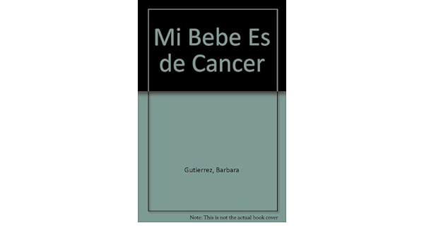 Mi Bebe Es De Cancer Spanish Edition Gutierrez Barbara Etcheverry Boneo Maria A Amazon Com Books