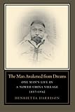 The Man Awakened from Dreams: One Man's Life in a North China Village, 1857-1942 by 