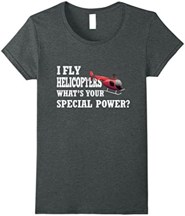 Womens I Fly Helicopters What's Your Special Power? Pilot T-Shirt Small Dark Heather