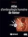 Atlas d'embryologie humaine de Netter by Larry-R Cochard