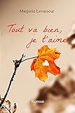 Tout va bien, je t'aime (Les Lilas t. 3) (French Edition) by Marjorie Levasseur, Guillaume Levasseur