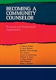 Becoming a Community Counselor : Personal and Professional Explorations, Staton, A. Renee and Benson, A. Jerry, 0618370277