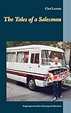 The Tales of a Salesman: Emigrating to Australia with unexpected adventures by Curt Larsson