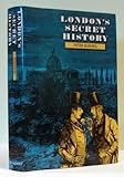 "London's Secret History" av Peter Bushell