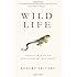Wild Life: Adventures of an Evolutionary Biologist