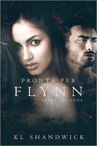K.L. Shandwick – Pronta per Flynn, Parte Seconda (2021)