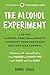 The Alcohol Experiment: A 30-day, Alcohol-Free Challenge to Interrupt Your Habits and Help You Take Control primary