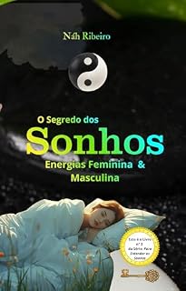 Livro O Segredo dos Sonhos Energias Feminina & Masculina (Para Entender os Sonhos Livro 4)