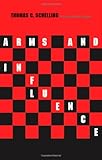 Arms and Influence: With a New Preface and Afterword (The Henry L. Stimson Lectures Series)