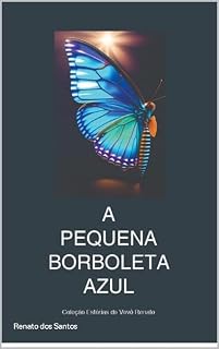 Livro A Pequena Borboleta Azul (Estórias do Vovô Renato)