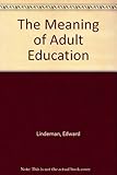 The Meaning of Adult Education