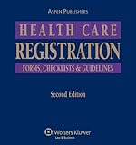 Health Care Registration : Forms, Checklists and Guidelines, Second Edition, Irvin, Liz, 0735558116