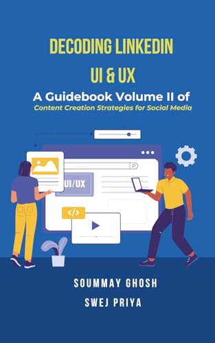 Decoding LinkedIn UI & UX